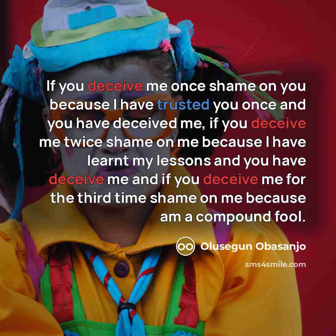 “If you deceive me once shame on you because I…” quote by Olusegun Obasanjo