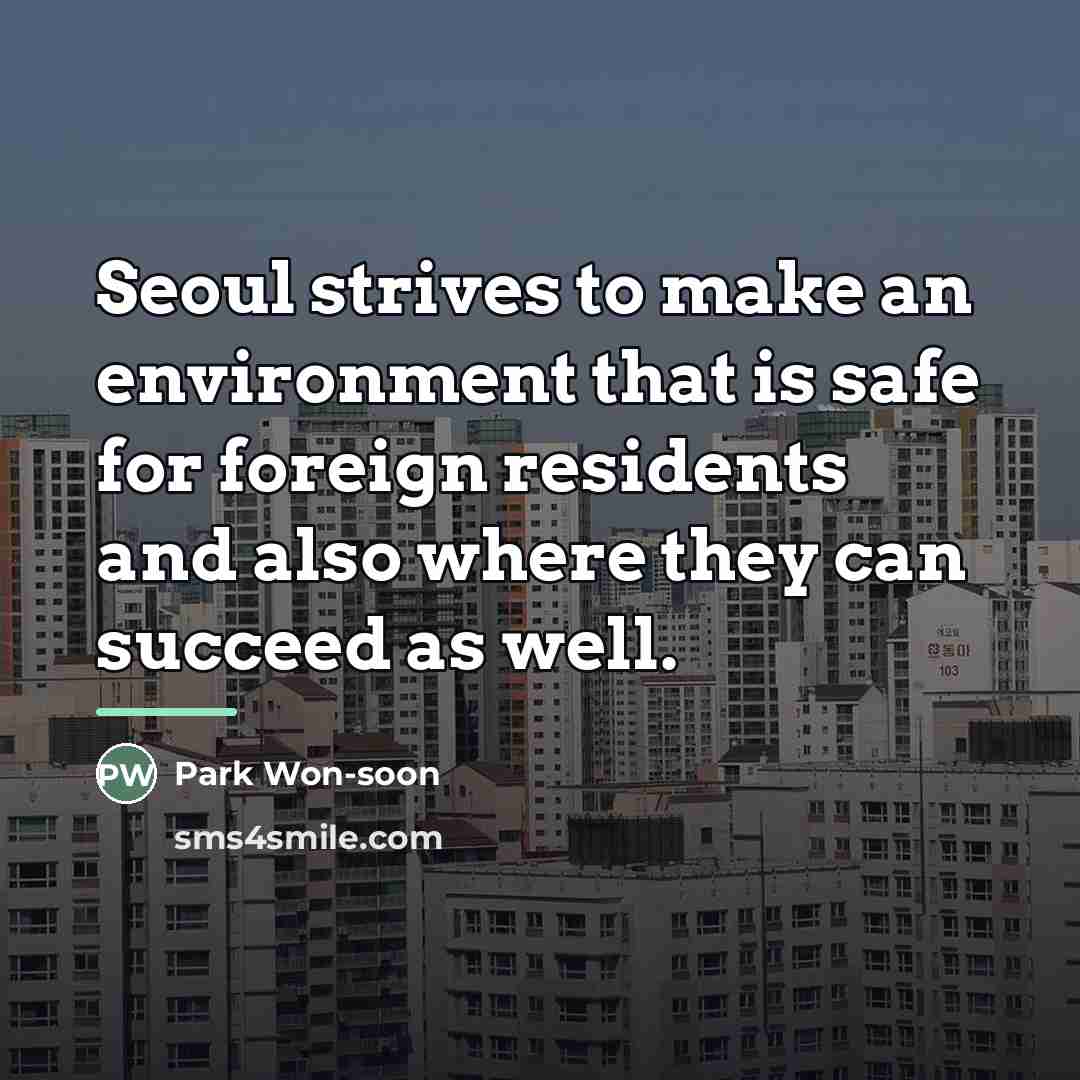 “Seoul strives to make an environment that is safe for…” quote by Park Won-soon