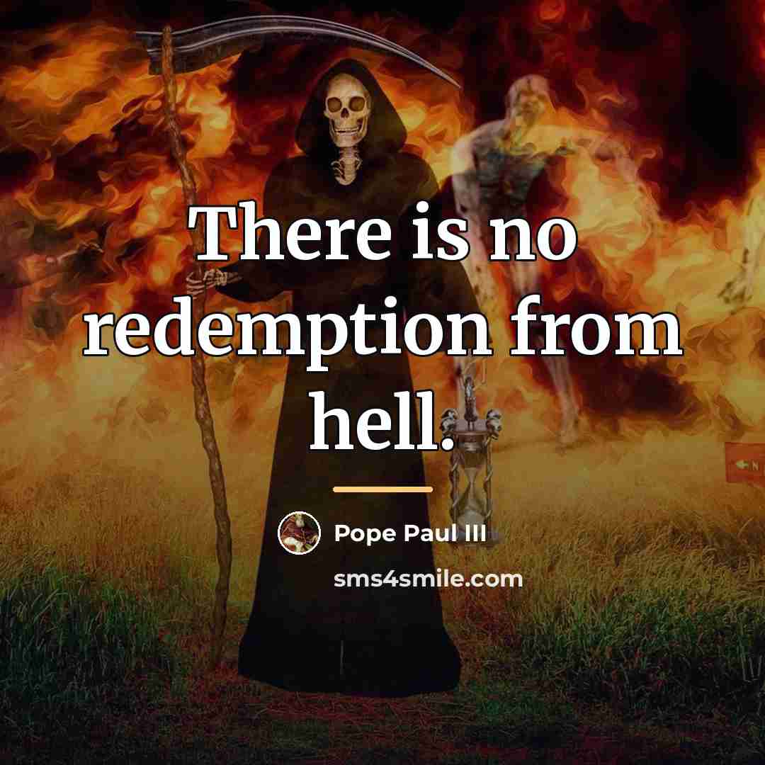“There is no redemption from hell.…” quote by Pope Paul III