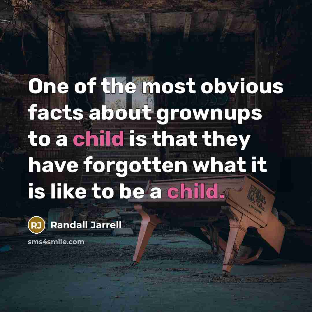 “One of the most obvious facts about grownups to a…” quote by Randall Jarrell
