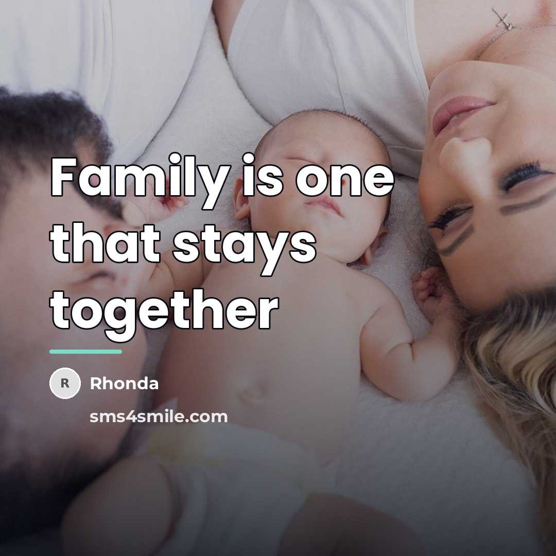 “Family is one that stays together…” quote by Rhonda