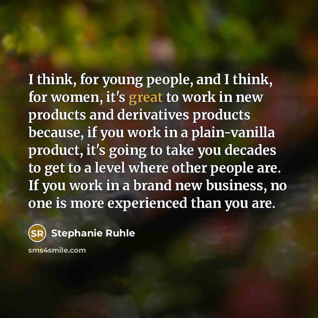“I think, for young people, and I think, for women,…” quote by Stephanie Ruhle