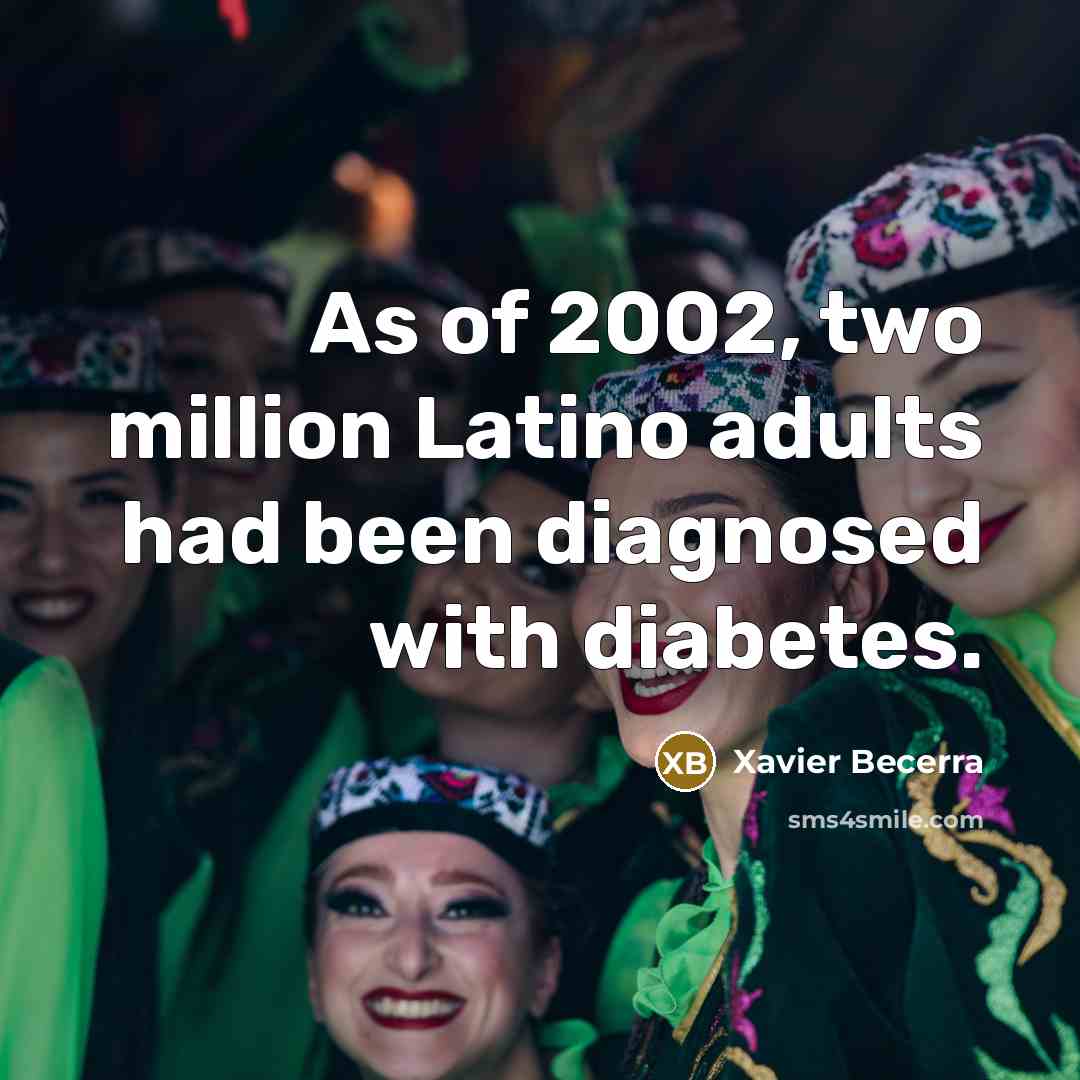 “As of 2002, two million Latino adults had been diagnosed…” quote by Xavier Becerra