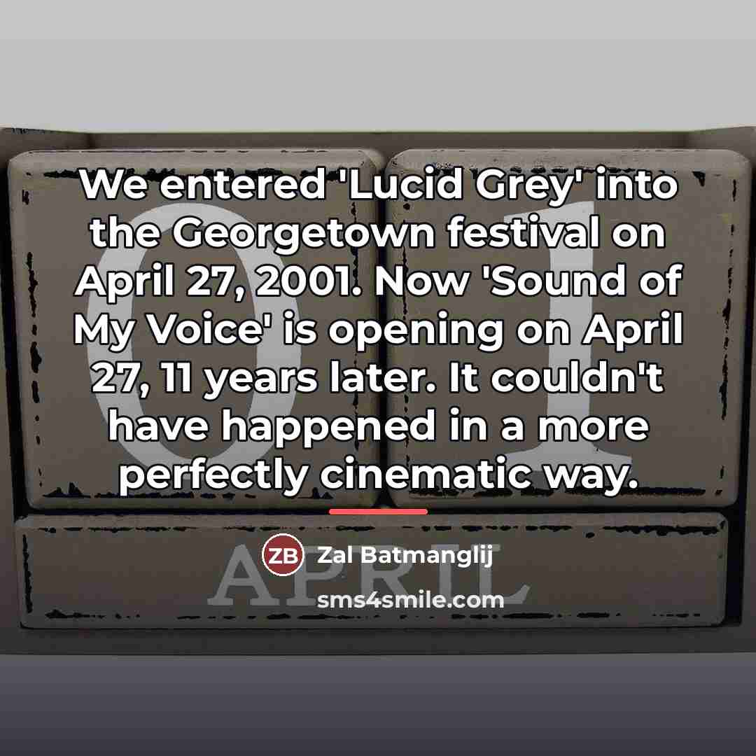 “We entered 'Lucid Grey' into the Georgetown festival on April…” quote by Zal Batmanglij