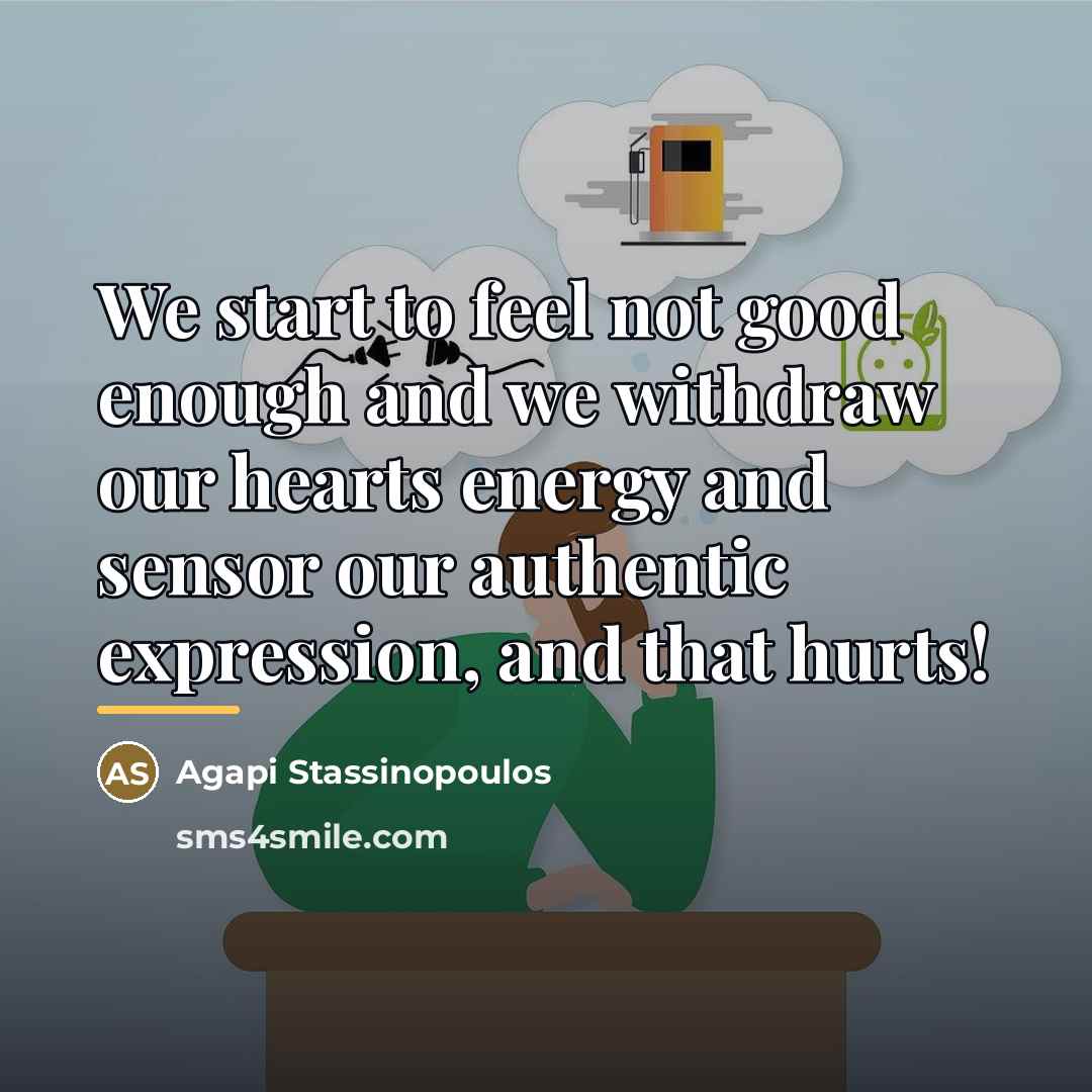 “We start to feel not good enough and we withdraw…” quote by Agapi Stassinopoulos