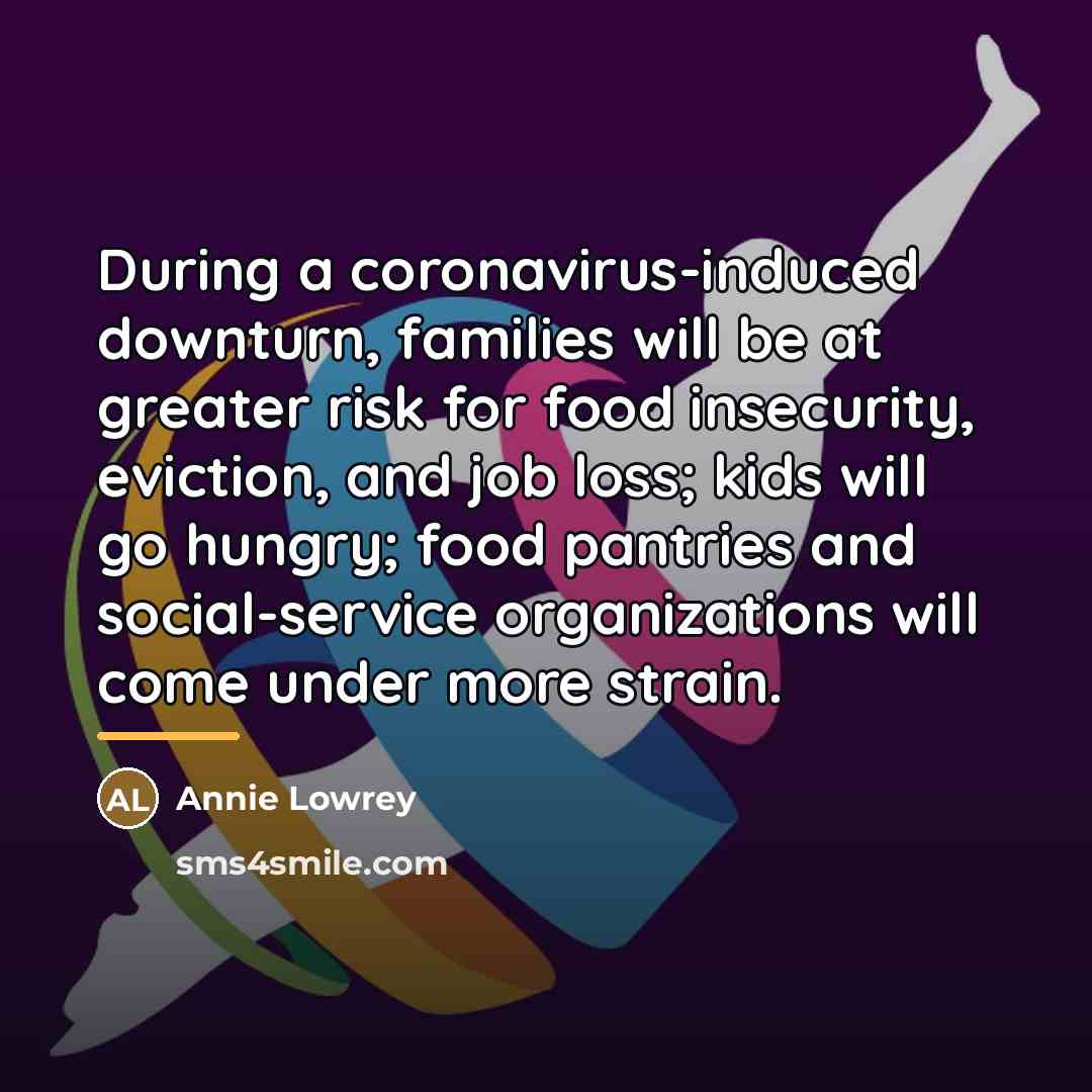 “During a coronavirus-induced downturn, families will be at greater risk…” quote by Annie Lowrey