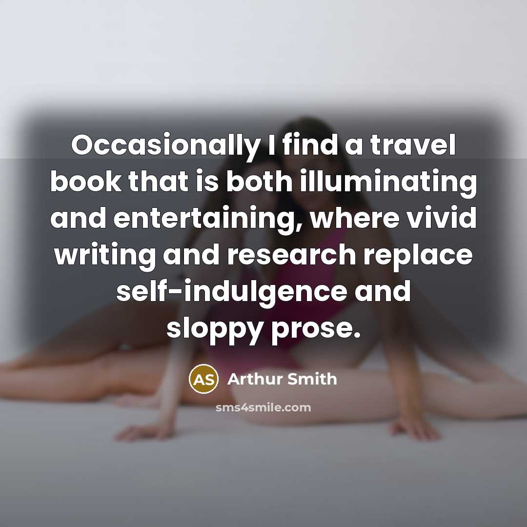 “Occasionally I find a travel book that is both illuminating…” quote by Arthur Smith
