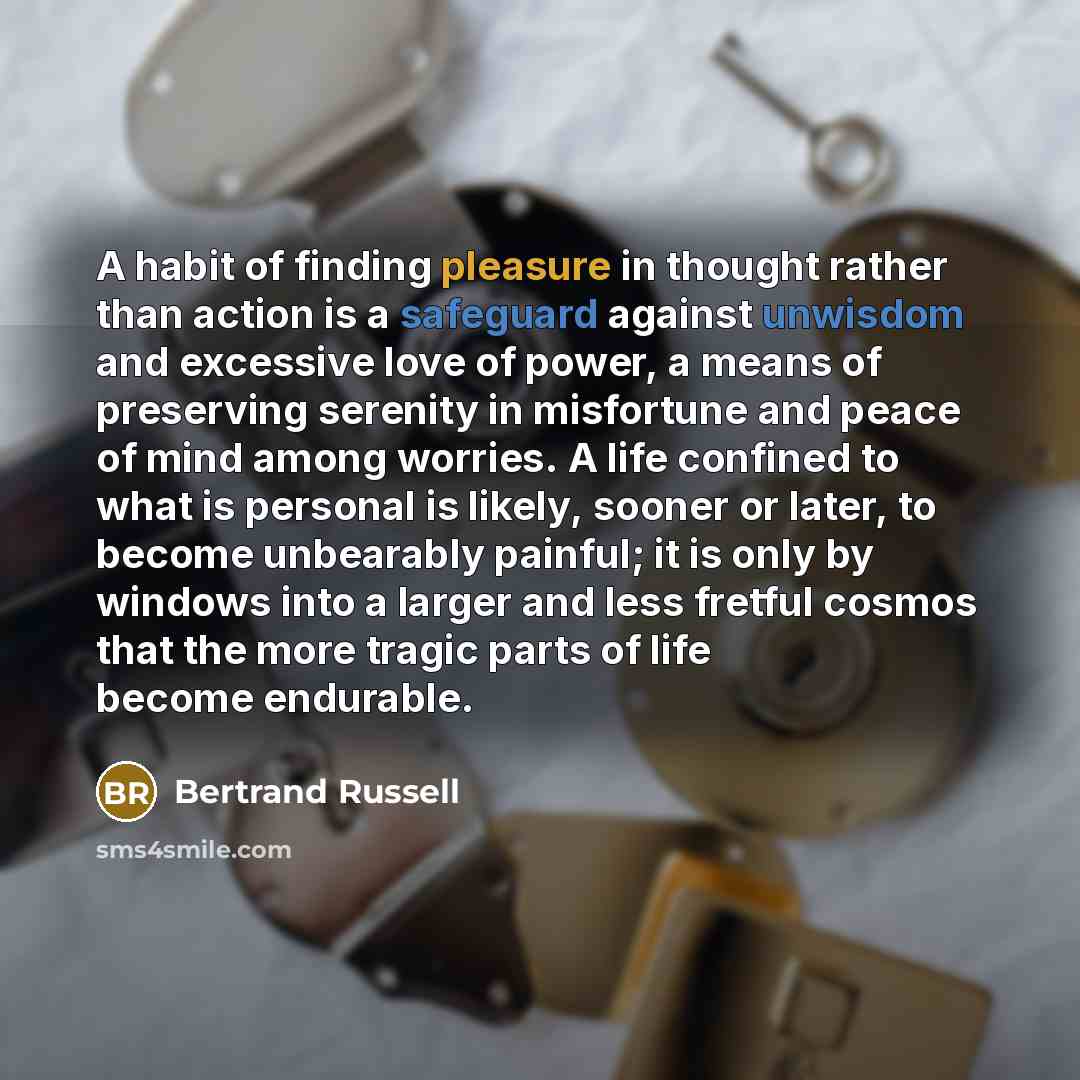 “A habit of finding pleasure in thought rather than action…” quote by Bertrand Russell