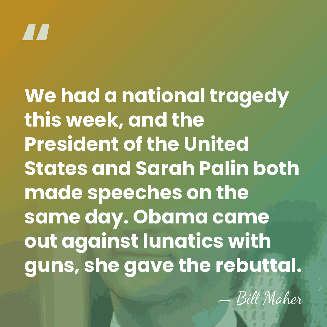 We had a national tragedy this week, and the President of the&hellip; - Bill Maher