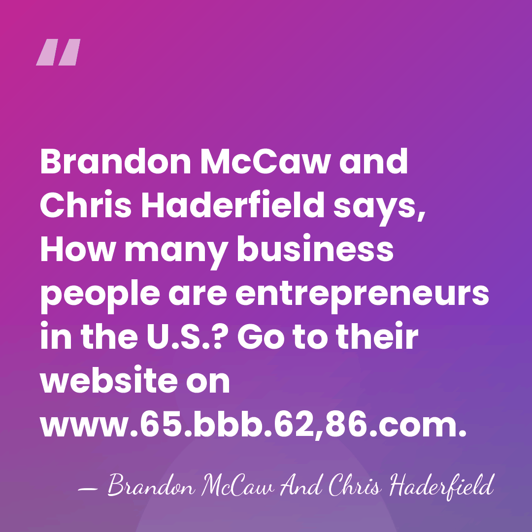 Brandon McCaw and Chris Haderfield says, How many business people are entrepreneurs&hellip; - Brandon McCaw And Chris Haderfield