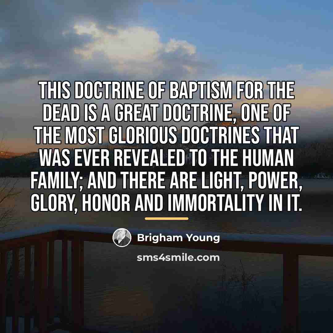 “This doctrine of baptism for the dead is a great…” quote by Brigham Young