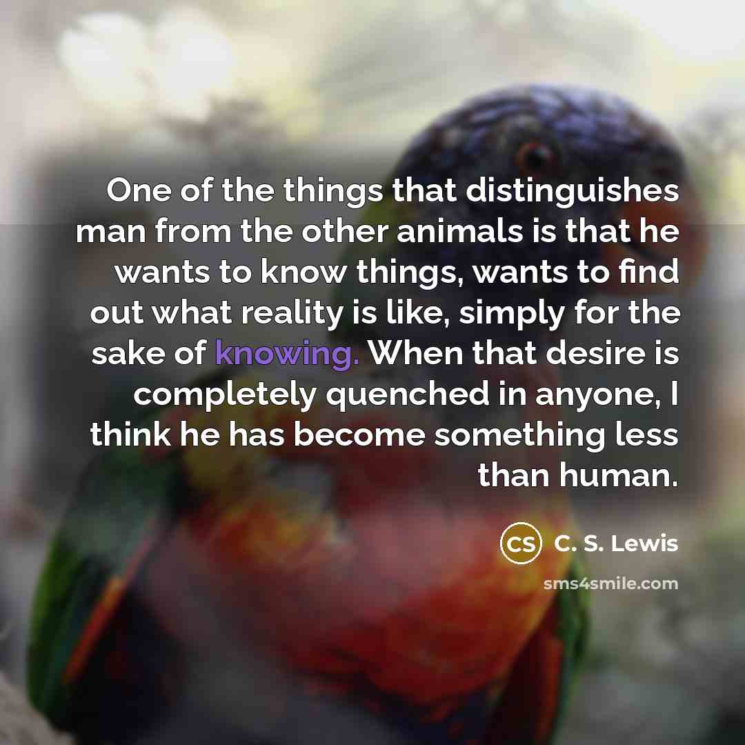 “One of the things that distinguishes man from the other…” quote by C. S. Lewis