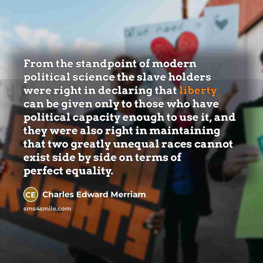 “From the standpoint of modern political science the slave holders…” quote by Charles Edward Merriam