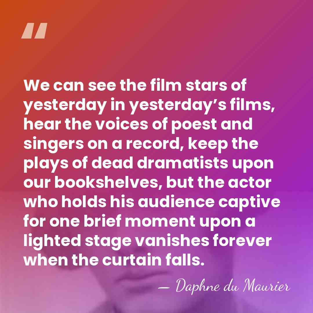 We can see the film stars of yesterday in yesterday’s films, hear&hellip; - Daphne du Maurier