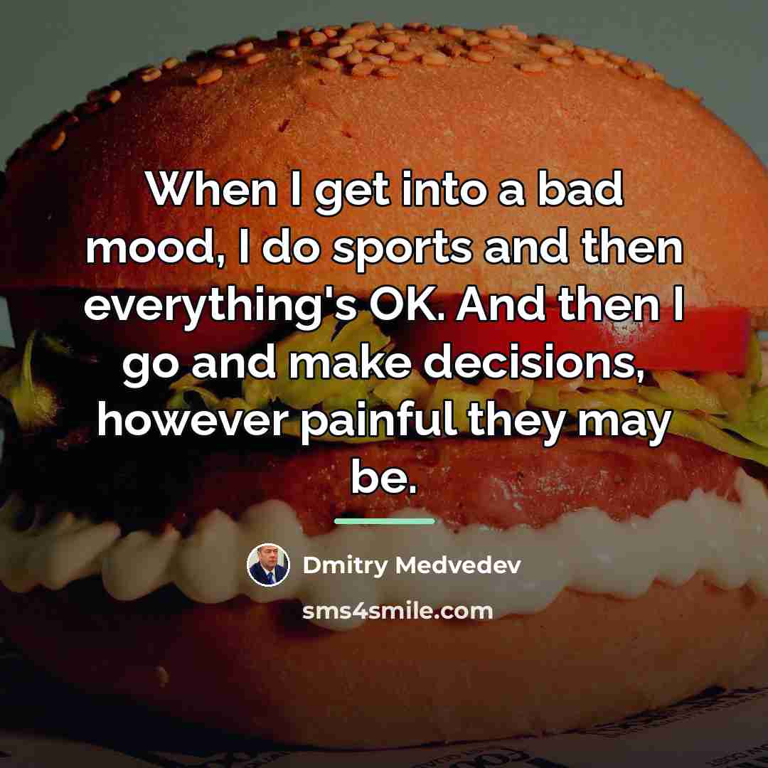 “When I get into a bad mood, I do sports…” quote by Dmitry Medvedev