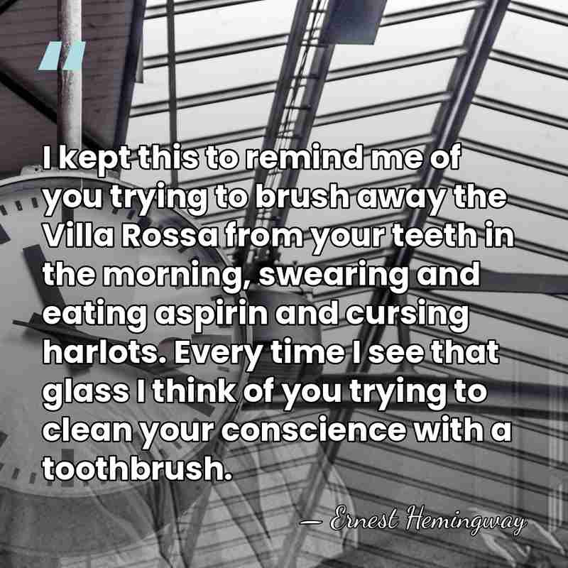 I kept this to remind me of you trying to brush away&hellip; - Ernest Hemingway