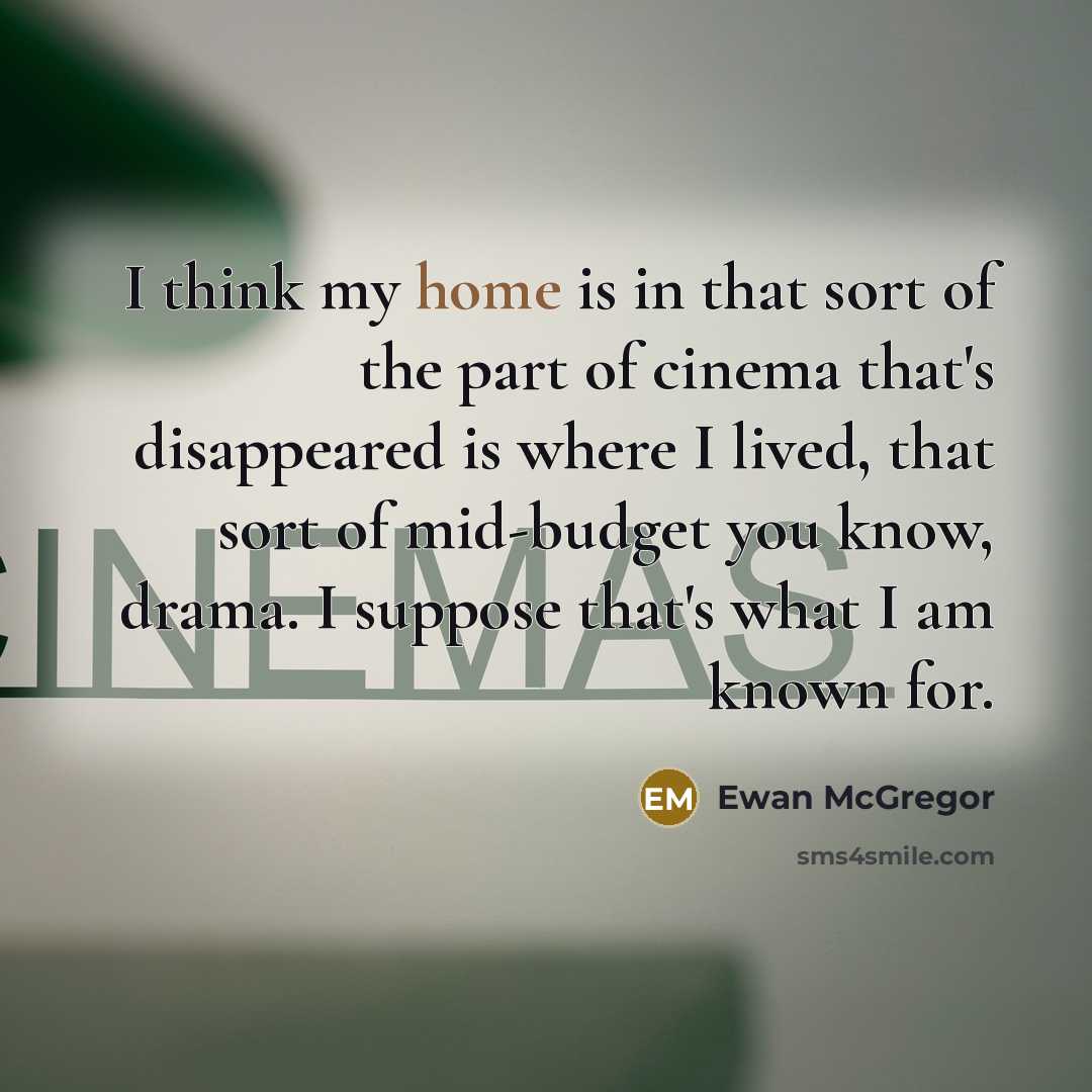 “I think my home is in that sort of the…” quote by Ewan McGregor