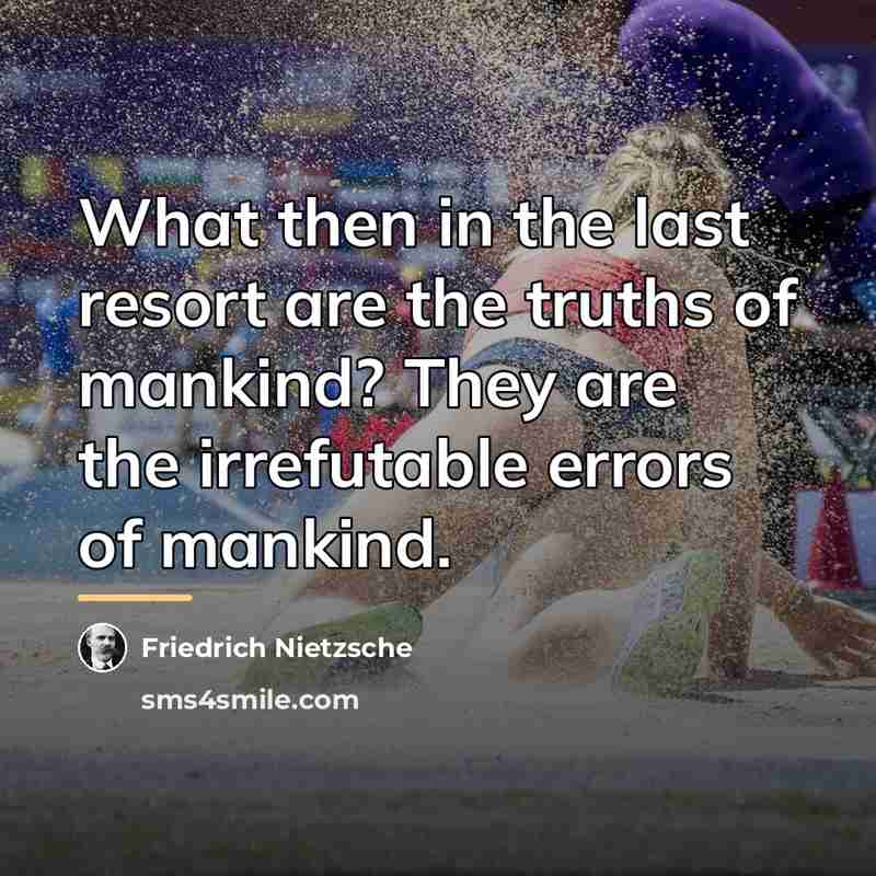 “What then in the last resort are the truths of…” quote by Friedrich Nietzsche