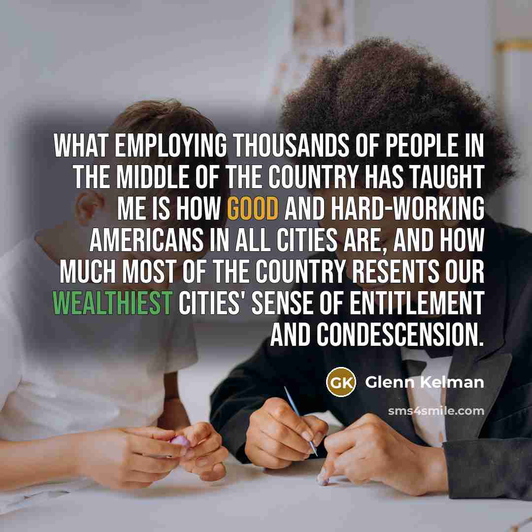 “What employing thousands of people in the middle of the…” quote by Glenn Kelman