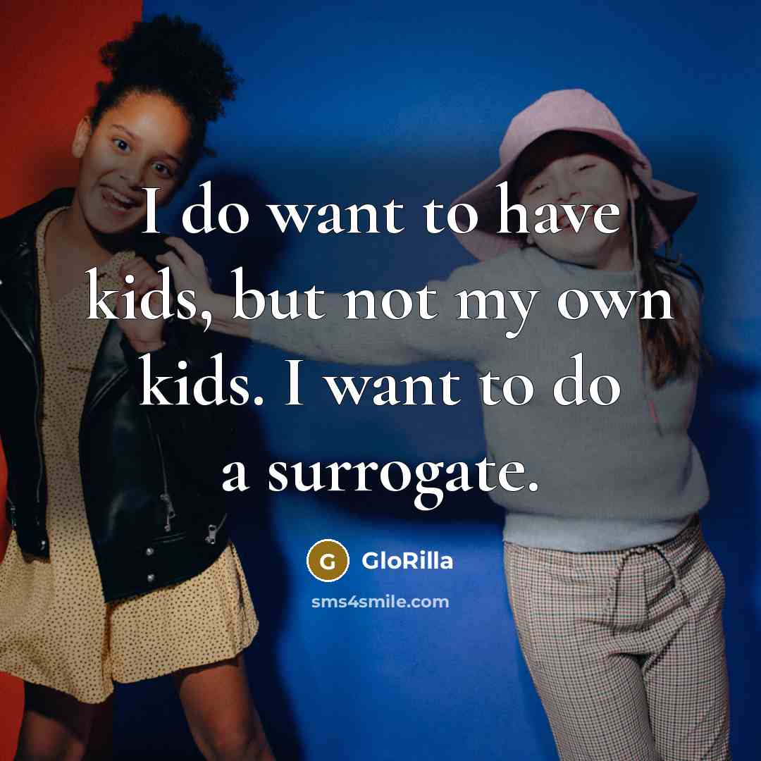 “I do want to have kids, but not my own…” quote by GloRilla
