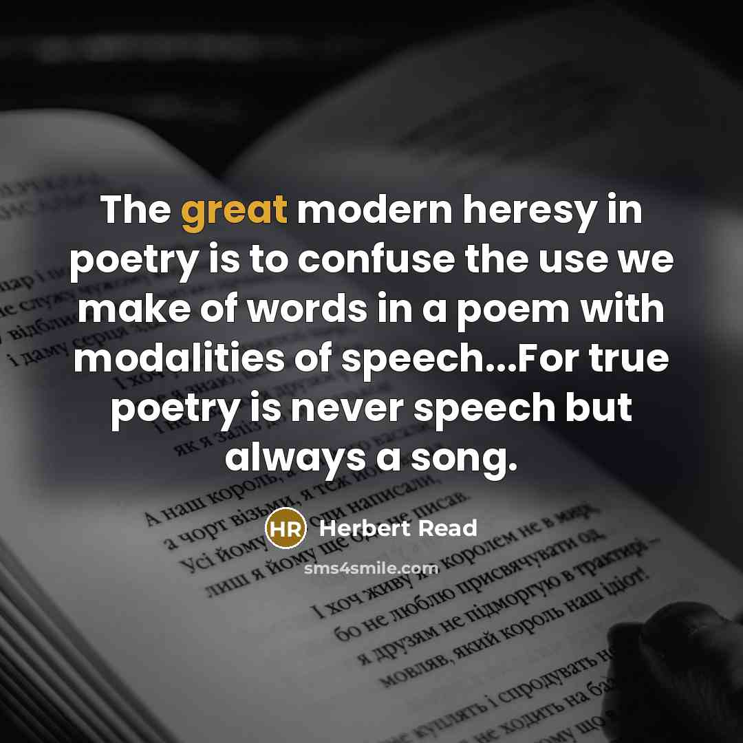 “The great modern heresy in poetry is to confuse the…” quote by Herbert Read