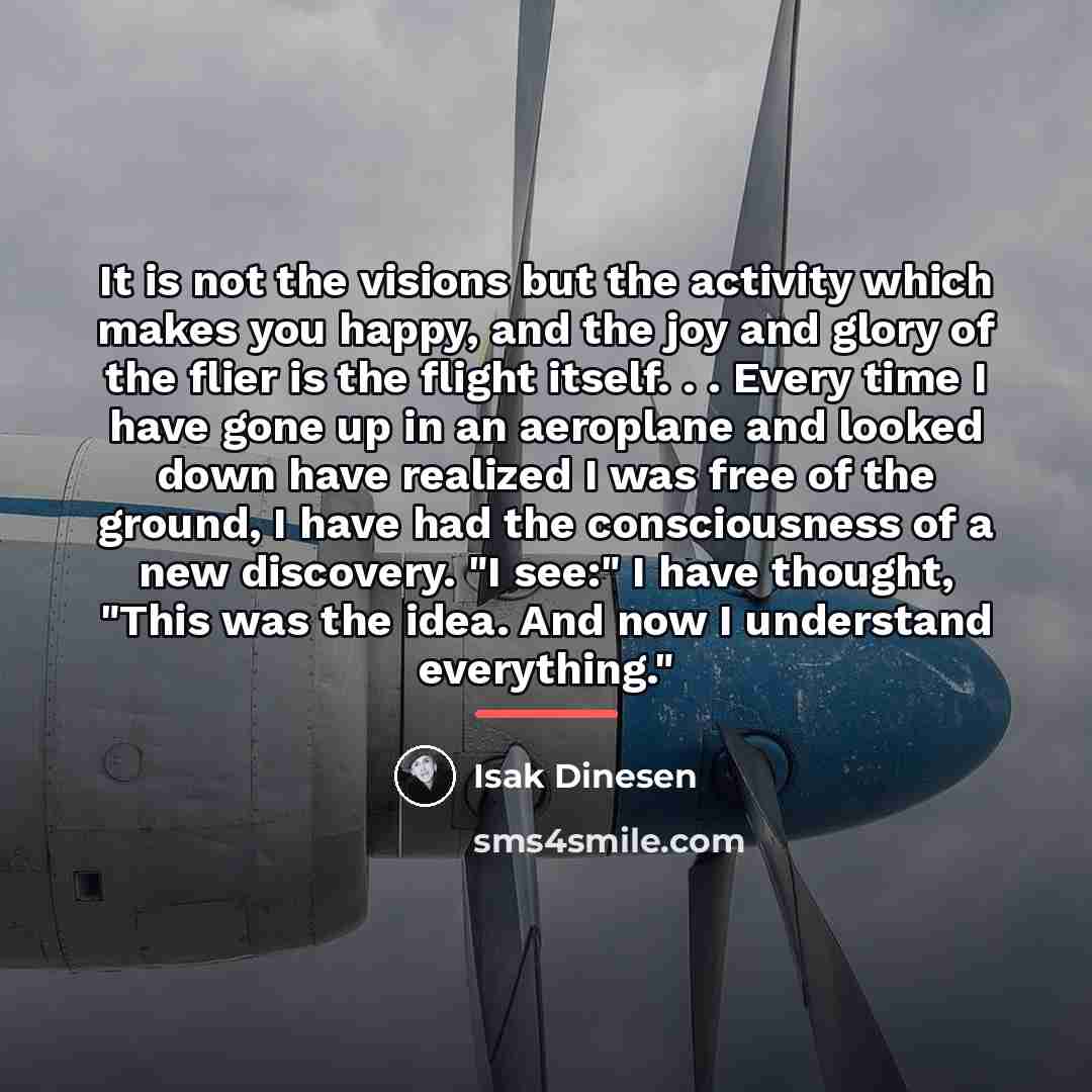 “It is not the visions but the activity which makes…” quote by Isak Dinesen