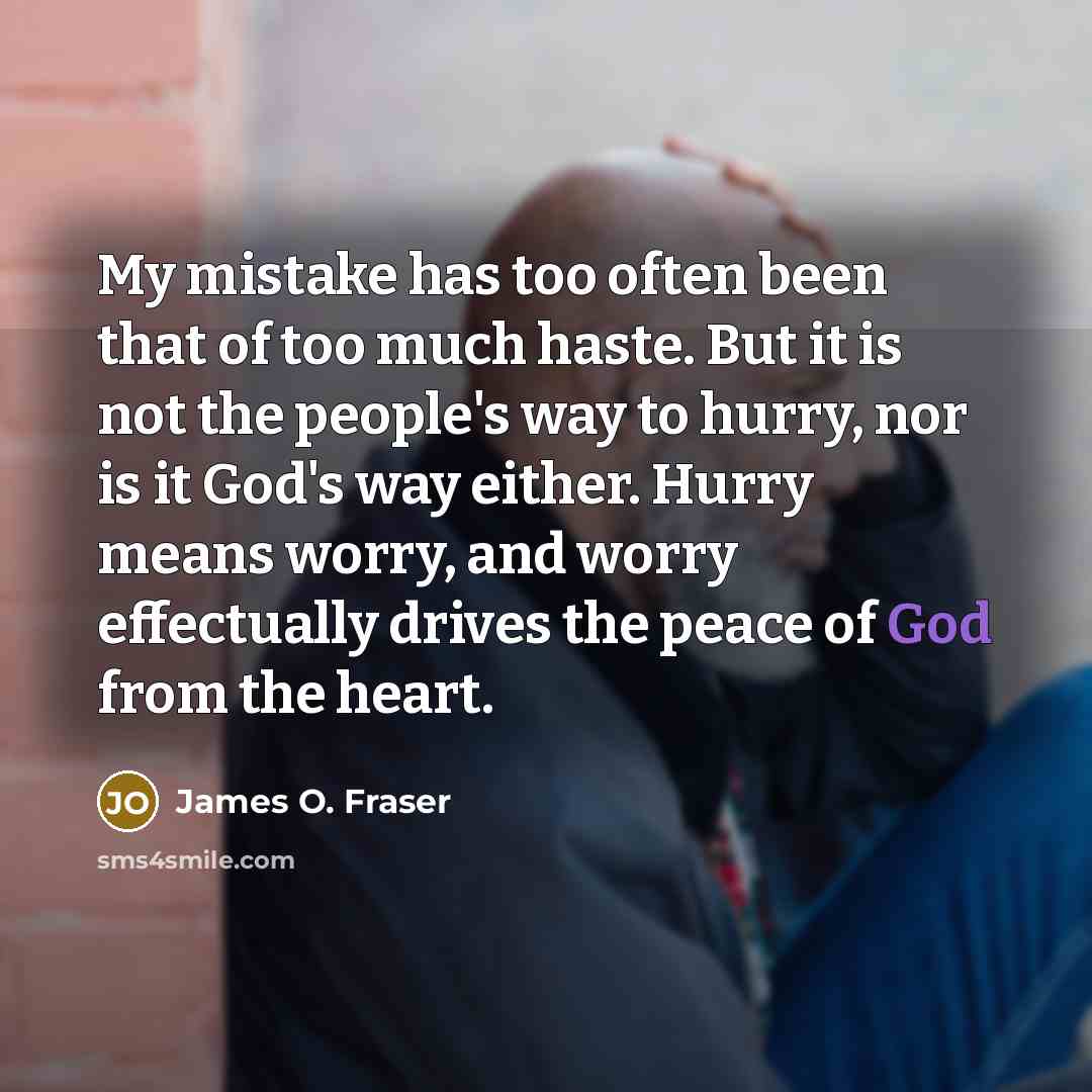 “My mistake has too often been that of too much…” quote by James O. Fraser