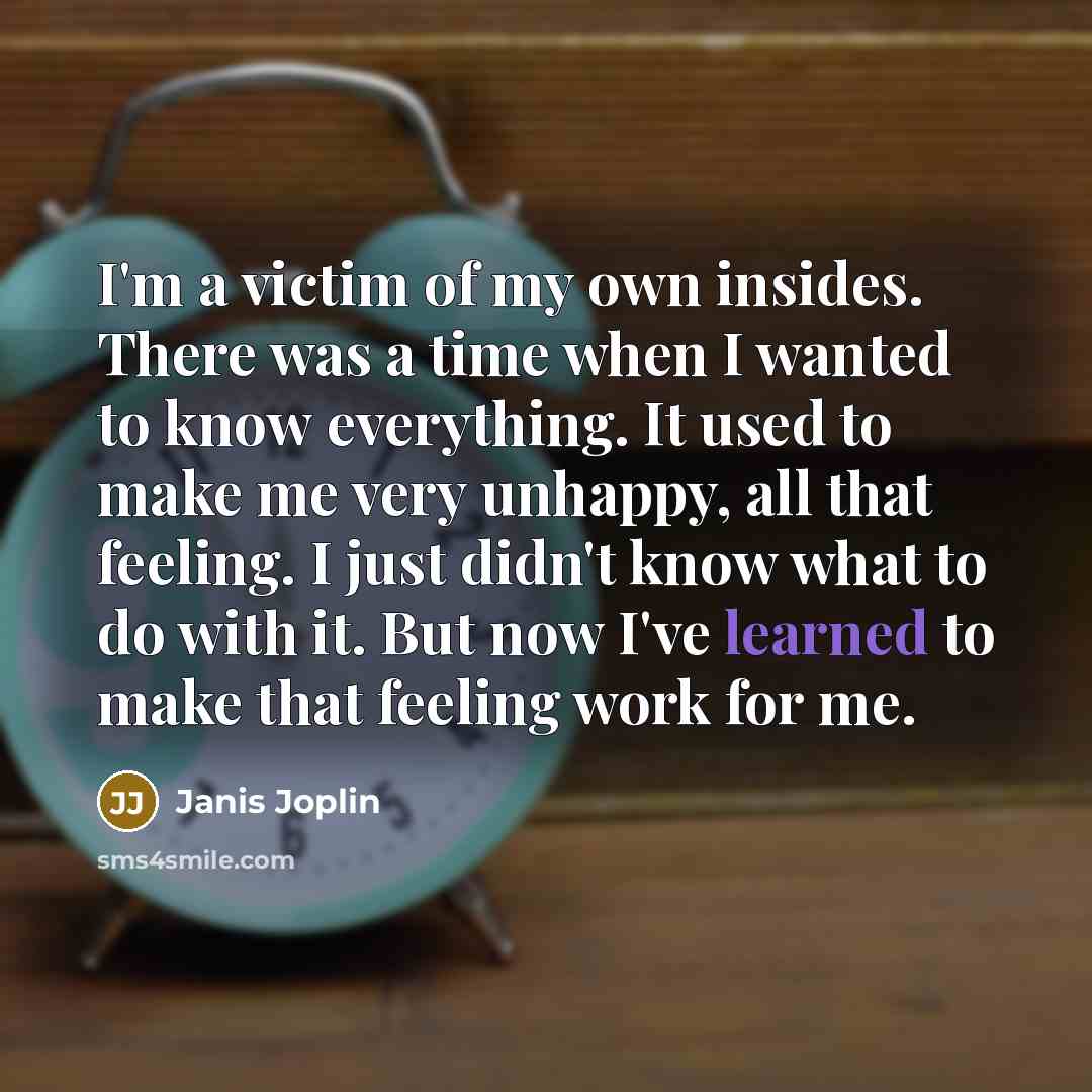 “I'm a victim of my own insides. There was a…” quote by Janis Joplin