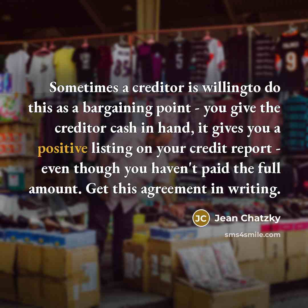 “Sometimes a creditor is willingto do this as a bargaining…” quote by Jean Chatzky