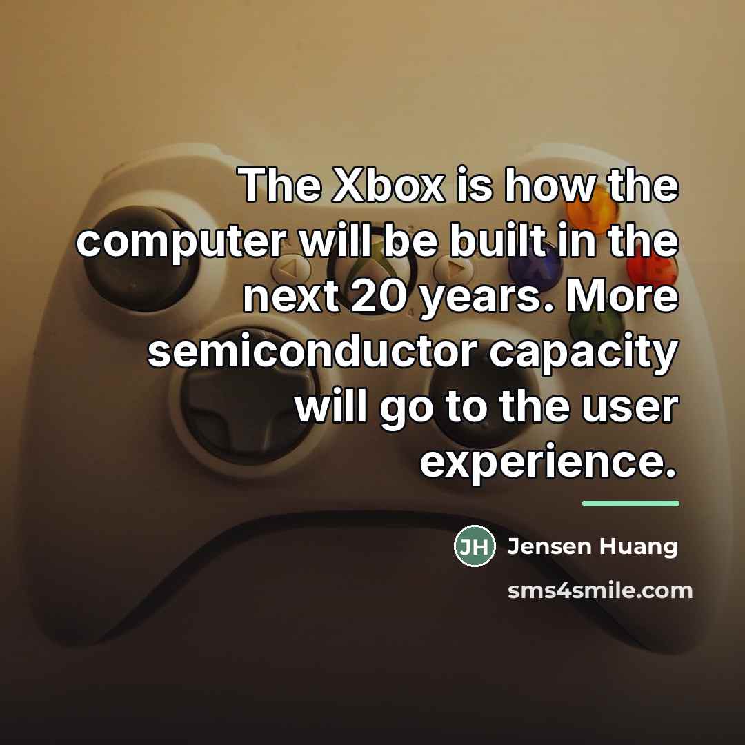 “The Xbox is how the computer will be built in…” quote by Jensen Huang
