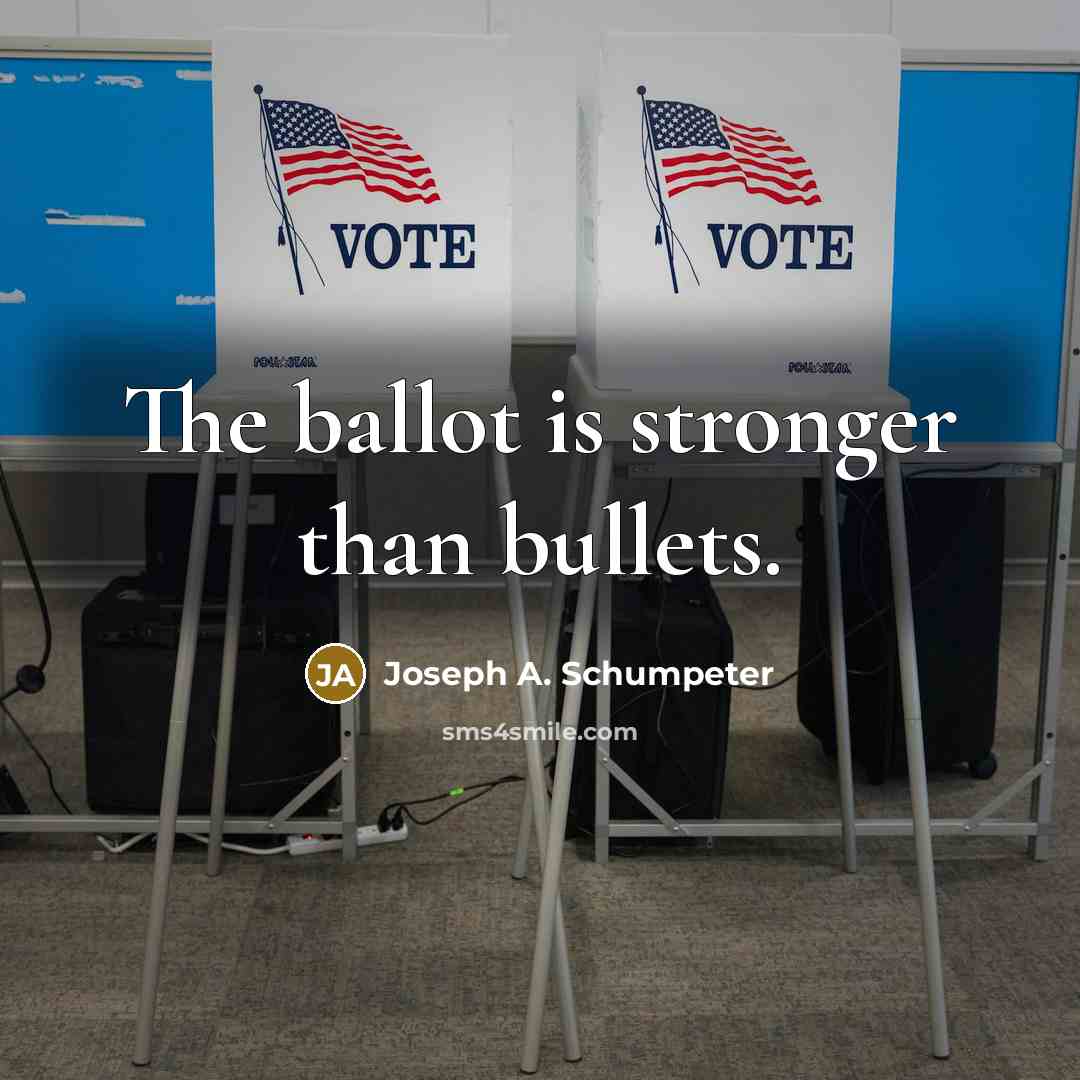 “The ballot is stronger than bullets.…” quote by Joseph A. Schumpeter