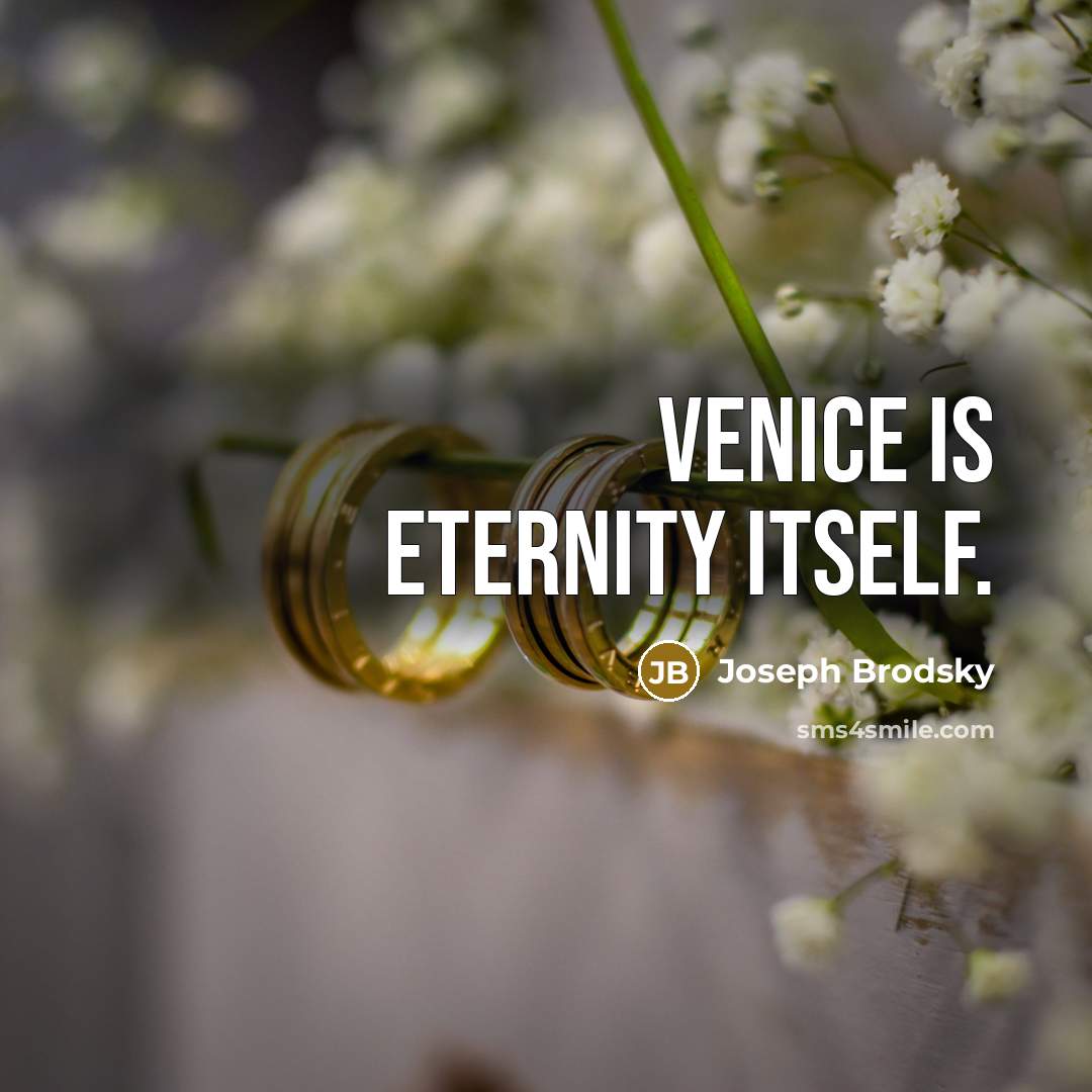 “Venice is eternity itself.…” quote by Joseph Brodsky
