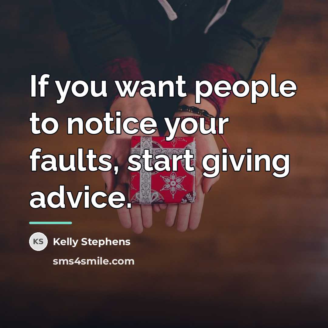 “If you want people to notice your faults, start giving…” quote by Anonymous