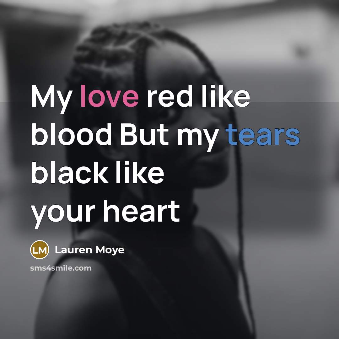 “My love red like blood But my tears black like…” quote by Lauren Moye