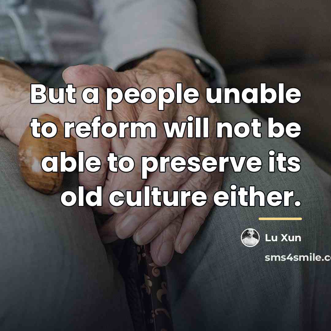 “But a people unable to reform will not be able…” quote by Lu Xun