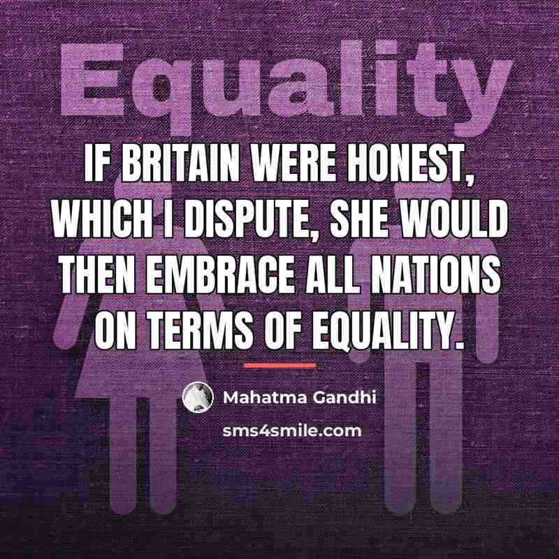 “If Britain were honest, which I dispute, she would then…” quote by Mahatma Gandhi