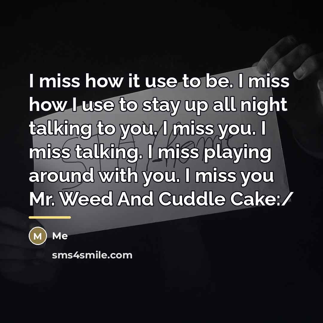 “I miss how it use to be. I miss how…” quote by Me
