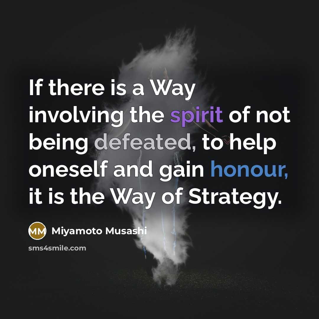 “If there is a Way involving the spirit of not…” quote by Miyamoto Musashi