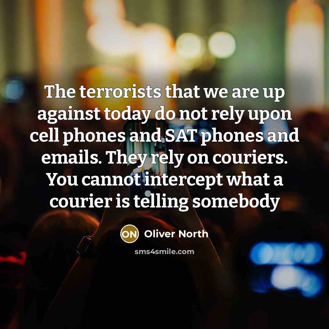 “The terrorists that we are up against today do not…” quote by Oliver North