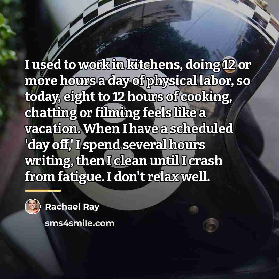 “I used to work in kitchens, doing 12 or more…” quote by Rachael Ray