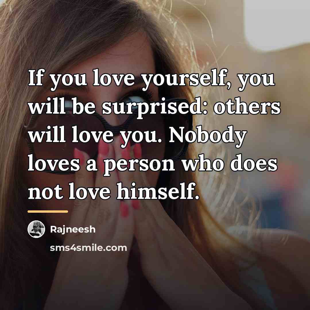 “If you love yourself, you will be surprised: others will…” quote by Rajneesh