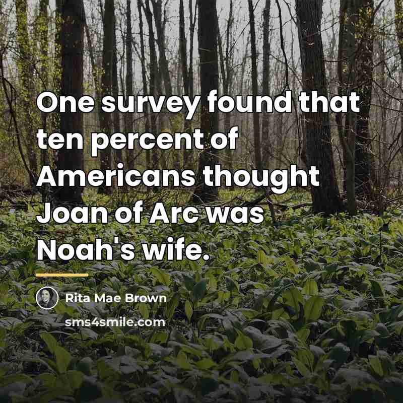 “One survey found that ten percent of Americans thought Joan…” quote by Rita Mae Brown