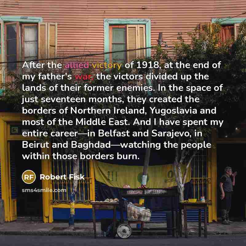 “After the allied victory of 1918, at the end of…” quote by Robert Fisk