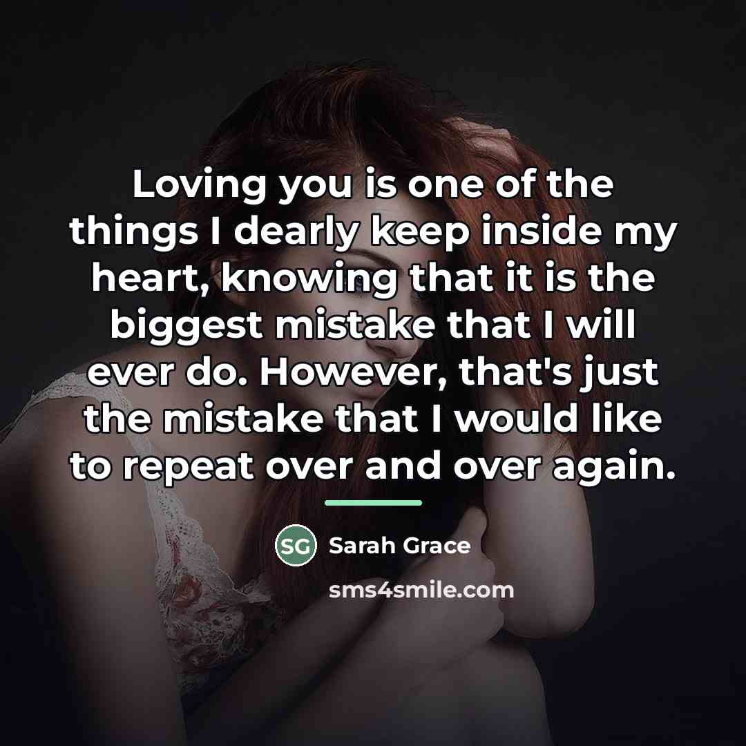 “Loving you is one of the things I dearly keep…” quote by Sarah Grace