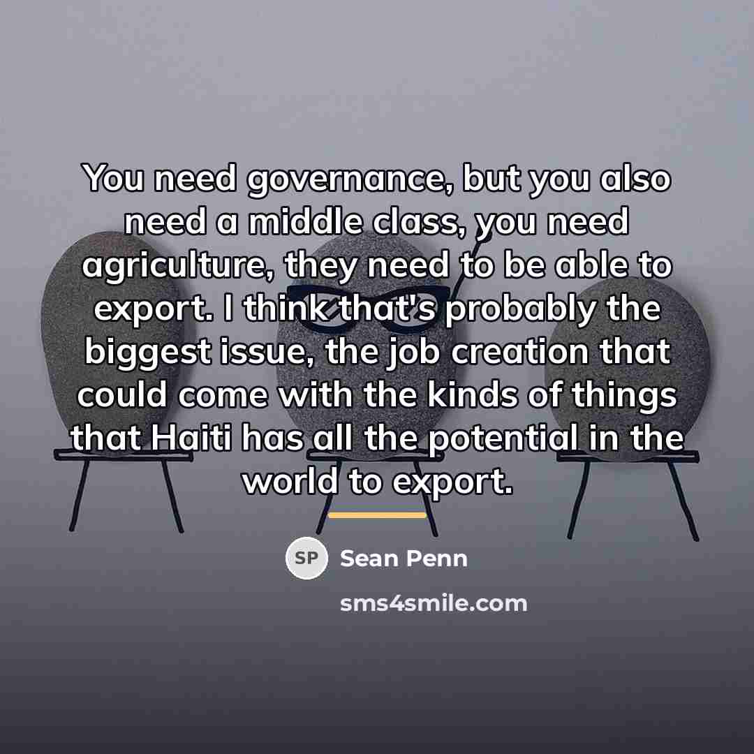“You need governance, but you also need a middle class,…” quote by Sean Penn