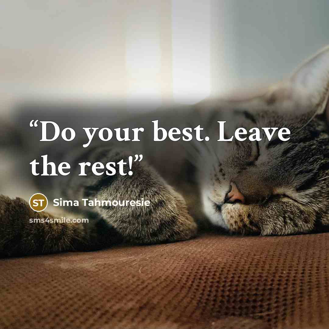 “Do your best. Leave the rest!” quote by Sima Tahmouresie