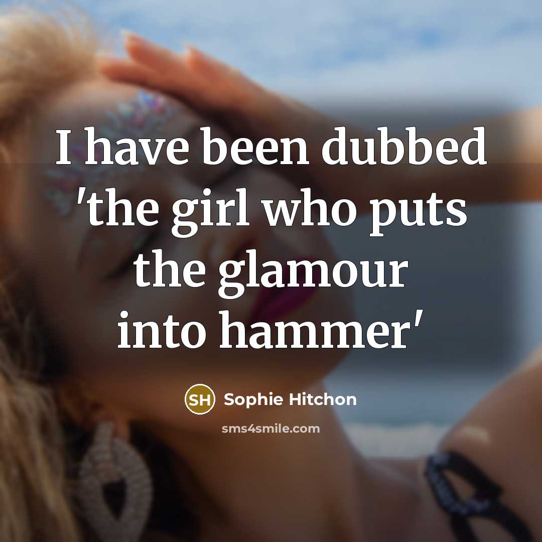 “I have been dubbed 'the girl who puts the glamour into hammer'” quote by Sophie Hitchon