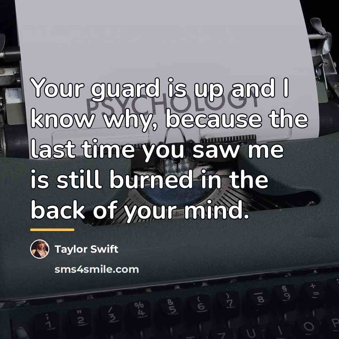 “Your guard is up and I know why, because the…” quote by Taylor Swift