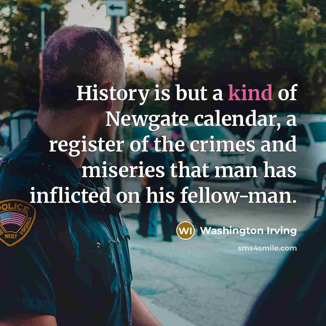 “History is but a kind of Newgate calendar, a register…” quote by Washington Irving