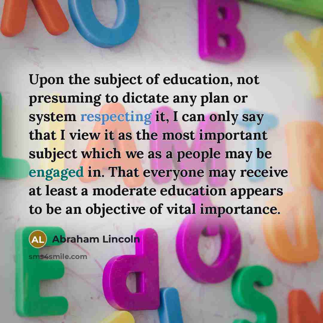 “Upon the subject of education, not presuming to dictate any…” quote by Abraham Lincoln